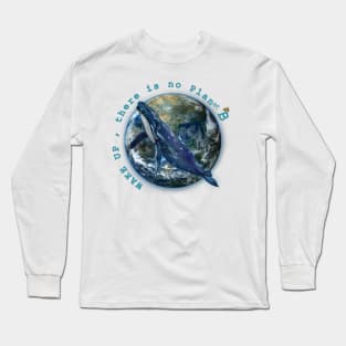 Wake Up No Planet B Long Sleeve T-Shirt